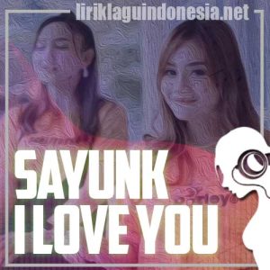 Lirik Lagu Duo Manja Sayunk I Love You