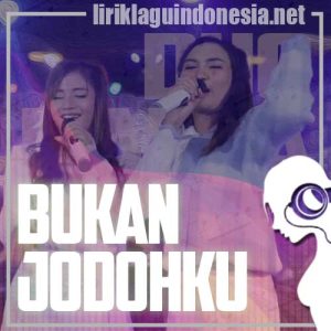 Lirik Lagu Duo Manja Bukan Jodohku