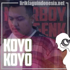 Lirik Lagu Ndarboy Genk Koyo Koyo