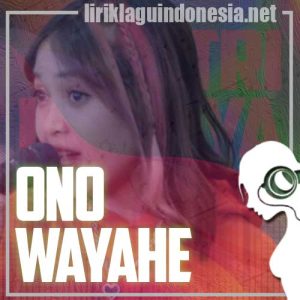 Lirik Lagu Putri Kristya Ono Wayahe