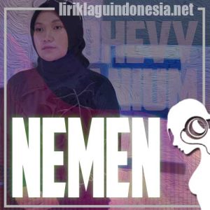 Lirik Lagu Dhevy Geranium Nemen Lirik Lagu Dhevy Geranium Nemen