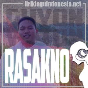 Lirik Lagu GuyonWaton Rasakno