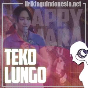 Lirik Lagu Happy Asmara Teko Lungo