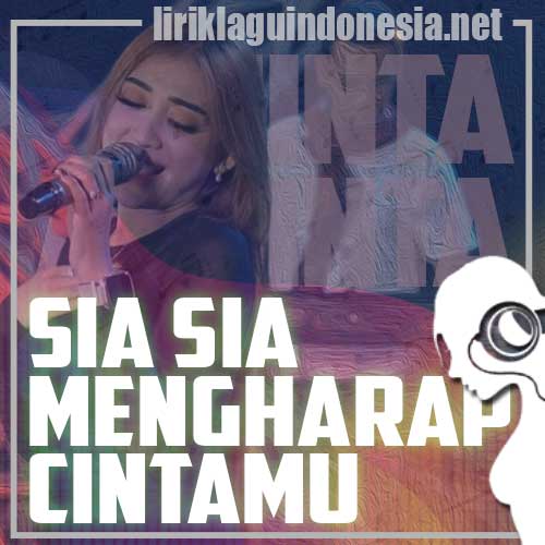 Lirik Lagu Shinta Arsinta – Sia Sia Mengharap Cintamu