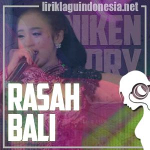 Lirik Lagu Niken Salindry Rasah Bali