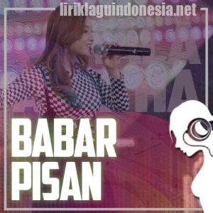 Lirik Lagu Mala Agatha Babar Pisan Lirik Lagu Mala Agatha Babar Pisan