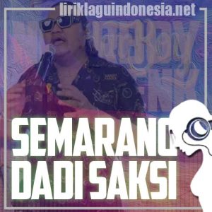 Lirik Lagu Ndarboy Genk Semarang Dadi Saksi