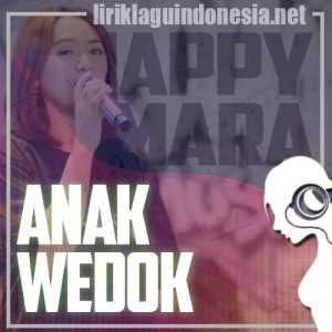Lirik Lagu Happy Asmara Anak Wedok