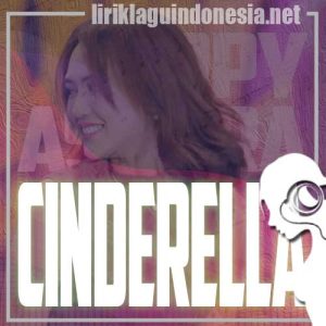 Lirik Lagu Happy Asmara Cinderella