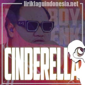 Lirik Lagu Ndarboy Genk Cinderella